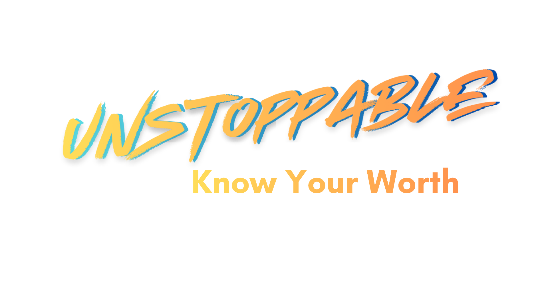 Unstoppable: Know Your Worth